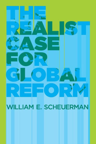 The Realist Case for Global Reform / Edition 1