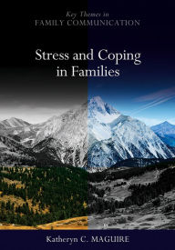 Title: Stress and Coping in Families / Edition 1, Author: Katheryn Maguire
