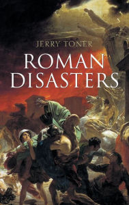 Title: Roman Disasters, Author: Jerry Toner