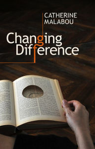 Title: Changing Difference, Author: Catherine Malabou