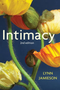 Title: Intimacy: Personal Relationships in Modern Societies / Edition 2, Author: Lynn Jamieson