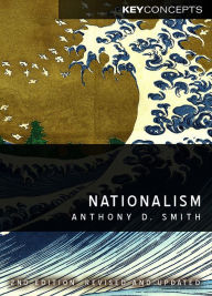 Title: Nationalism: Theory, Ideology, History / Edition 2, Author: Anthony D. Smith