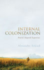 Internal Colonization: Russia's Imperial Experience / Edition 1