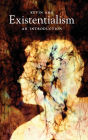 Existentialism: An Introduction / Edition 1