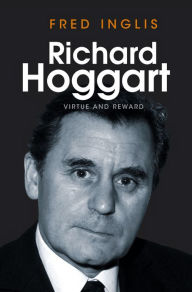 Title: Richard Hoggart: Virtue and Reward, Author: Fred Inglis