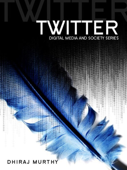 Twitter: Social Communication in the Twitter Age / Edition 1