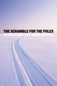Free ebook downloads for nook tablet The Scramble for the Poles: The Geopolitics of the Arctic and Antarctic (English Edition) PDB PDF 9780745652450