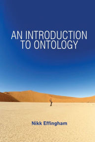 Title: An Introduction to Ontology / Edition 1, Author: Nikk Effingham