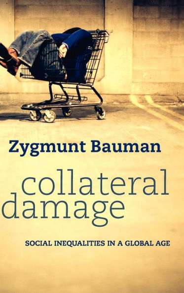 Collateral Damage: Social Inequalities in a Global Age / Edition 1