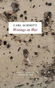 Title: Writings on War / Edition 1, Author: Carl Schmitt