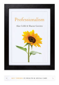 Title: Professionalism / Edition 1, Author: Alan Cribb