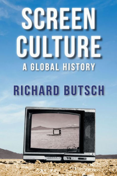 Screen Culture: A Global History / Edition 1