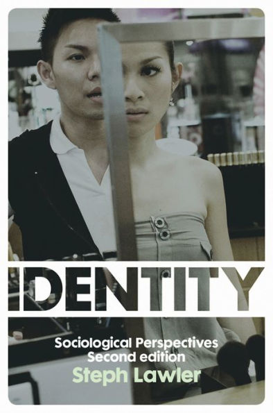 Identity: Sociological Perspectives / Edition 2