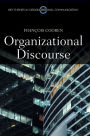 Organizational Discourse: Communication and Constitution / Edition 1