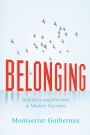 Belonging: Solidarity and Division in Modern Societies / Edition 1