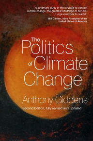 Title: The Politics of Climate Change / Edition 2, Author: Anthony Giddens