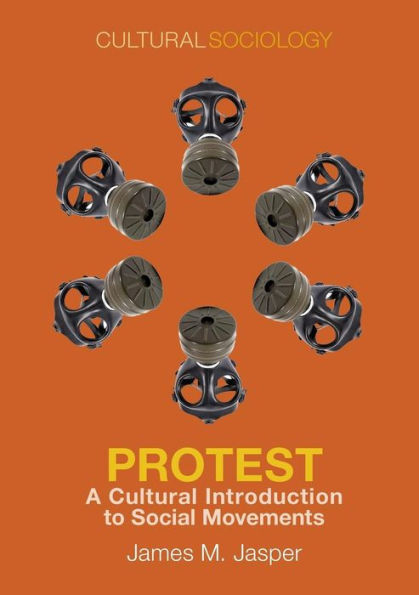 Protest: A Cultural Introduction to Social Movements / Edition 1