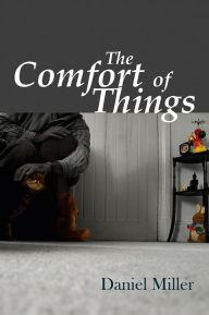 Title: The Comfort of Things, Author: Daniel Miller