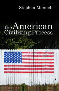 Title: The American Civilizing Process, Author: Stephen Mennell