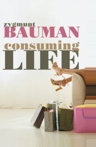 Title: Consuming Life, Author: Zygmunt Bauman