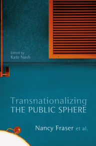 Title: Transnationalizing the Public Sphere, Author: Nancy Fraser