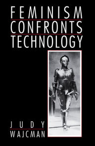 Title: Feminism Confronts Technology, Author: Judy Wajcman