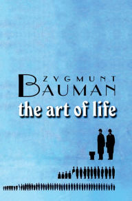 Title: The Art of Life, Author: Zygmunt Bauman