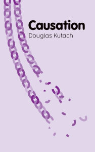 Title: Causation, Author: Douglas Kutach