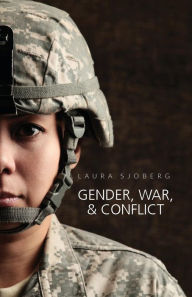 Title: Gender, War, and Conflict / Edition 1, Author: Laura Sjoberg