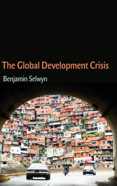 The Global Development Crisis / Edition 1