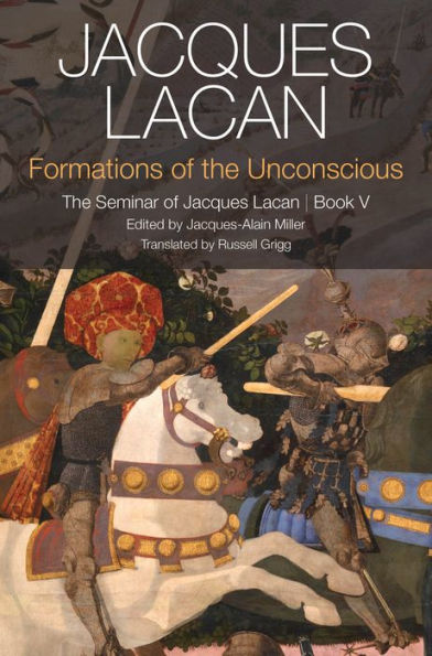 Formations of The Unconscious: Seminar Jacques Lacan, Book V