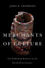 Merchants of Culture: The Publishing Business in the Twenty-First Century