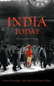Title: India Today: Economy, Politics and Society / Edition 1, Author: Stuart Corbridge