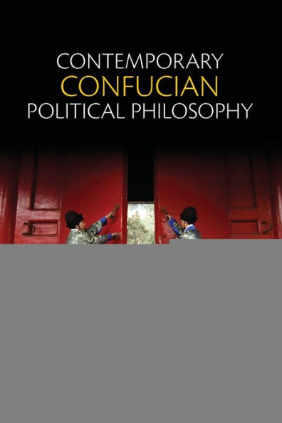 Contemporary Confucian Political Philosophy / Edition 1