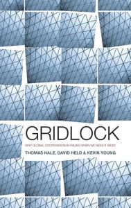 Title: Gridlock: Why Global Cooperation is Failing when We Need It Most / Edition 1, Author: Thomas Hale