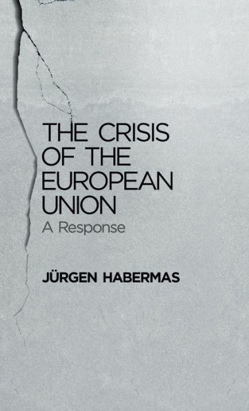 The Crisis of the European Union: A Response / Edition 1