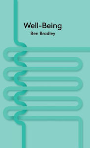 Title: Well-Being / Edition 1, Author: Ben Bradley