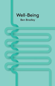 Title: Well-Being / Edition 1, Author: Ben Bradley