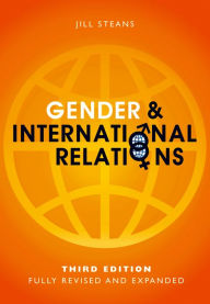 Title: Gender and International Relations / Edition 3, Author: Jill Steans