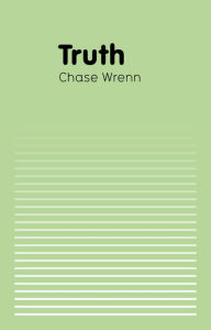 Title: Truth / Edition 1, Author: Chase Wrenn