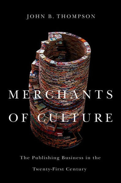 Merchants of Culture: The Publishing Business in the Twenty-First Century / Edition 2