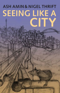 Title: Seeing Like a City, Author: Ash Amin