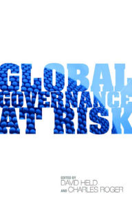 Title: Global Governance at Risk / Edition 1, Author: David Held