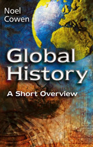 Title: Global History: A Short Overview, Author: Noel Cowen