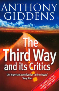 Title: The Third Way and its Critics, Author: Anthony Giddens