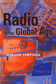 Title: Radio in the Global Age, Author: David Hendy