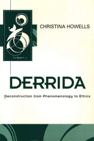 Title: Derrida: Deconstruction from Phenomenology to Ethics, Author: Christina Howells