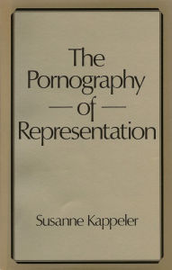 Title: The Pornography of Representation, Author: Susanne Kappeler