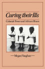 Curing Their Ills: Colonial Power and African Illness