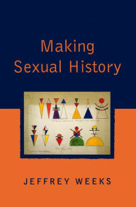 Title: Making Sexual History, Author: Jeffrey Weeks